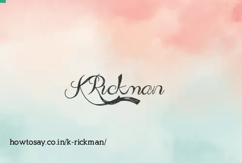 K Rickman