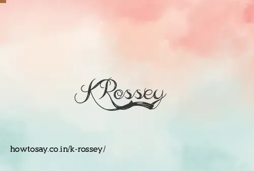 K Rossey
