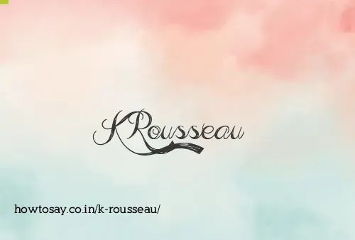 K Rousseau