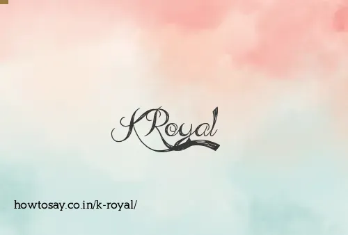 K Royal
