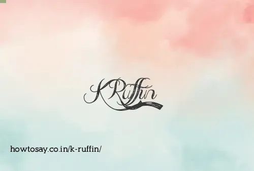K Ruffin