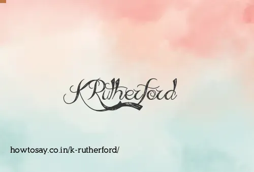 K Rutherford
