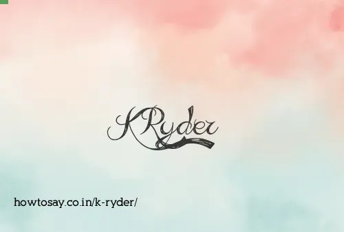 K Ryder