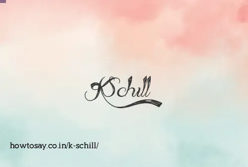 K Schill