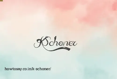 K Schoner