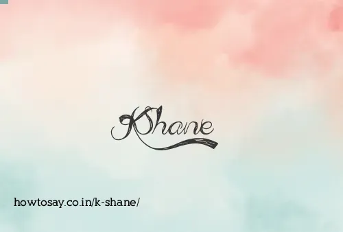 K Shane