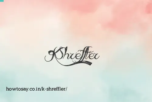 K Shreffler