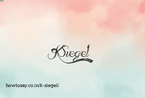 K Siegel