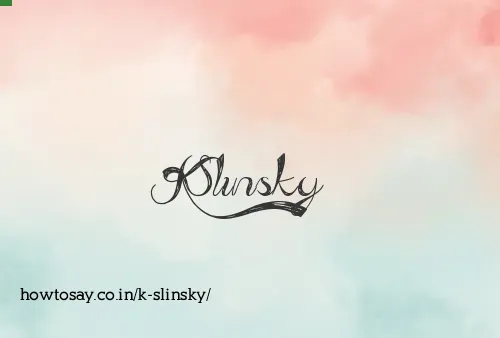 K Slinsky