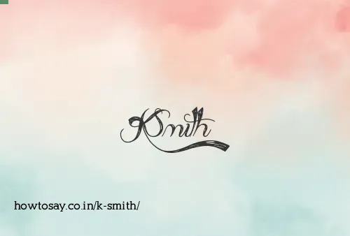 K Smith