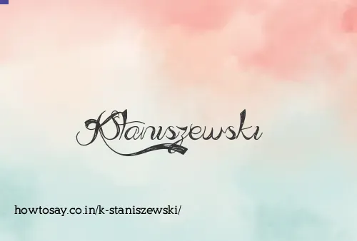 K Staniszewski