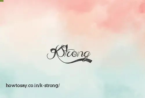 K Strong