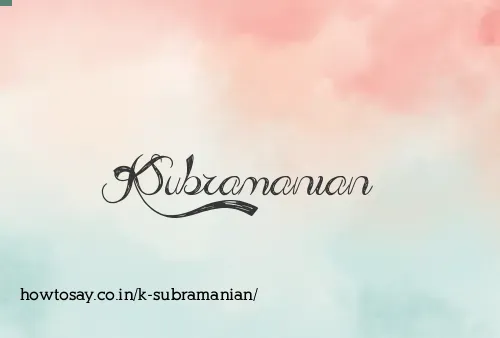 K Subramanian