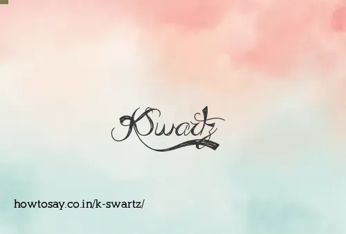 K Swartz