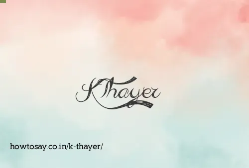 K Thayer