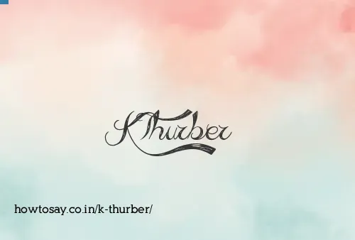 K Thurber