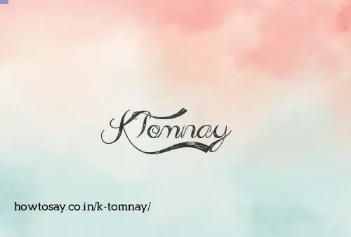 K Tomnay