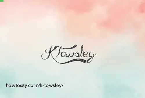 K Towsley