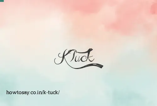 K Tuck