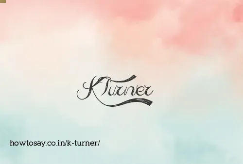 K Turner