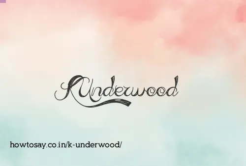 K Underwood