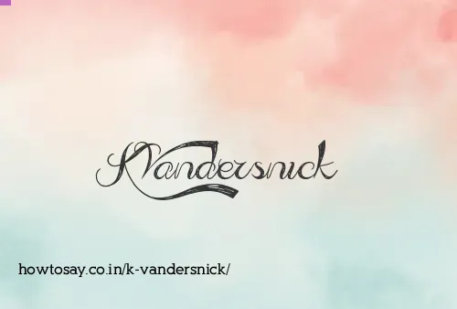 K Vandersnick