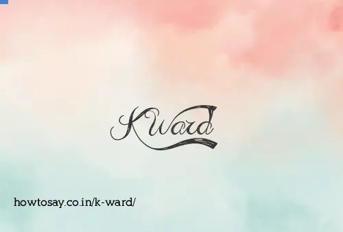 K Ward