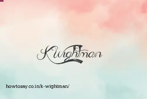 K Wightman