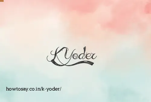 K Yoder