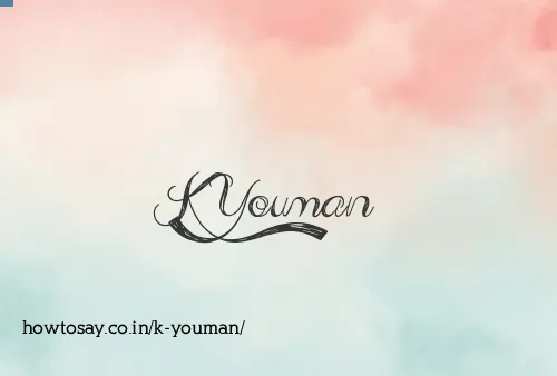 K Youman