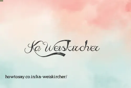 Ka Weiskircher