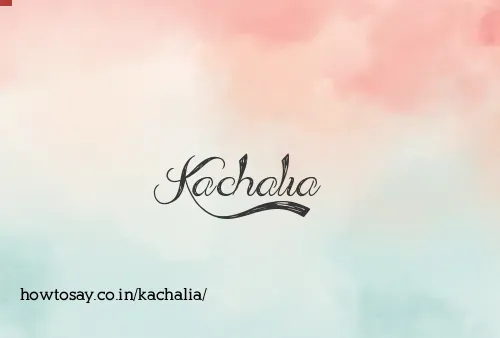 Kachalia