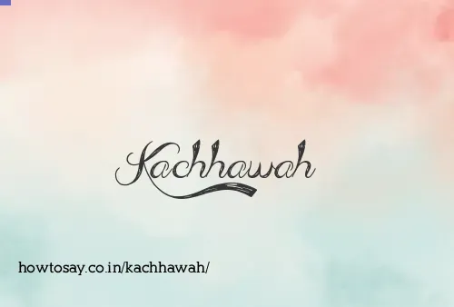 Kachhawah