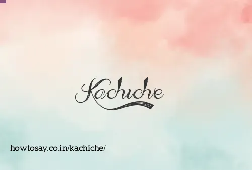 Kachiche