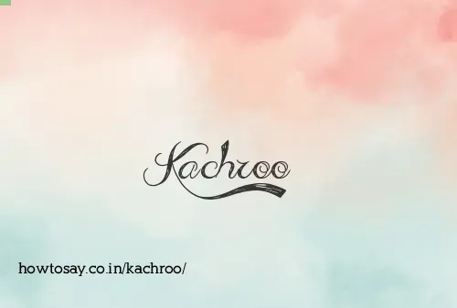 Kachroo