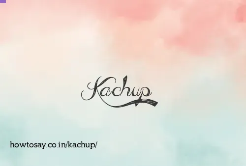 Kachup