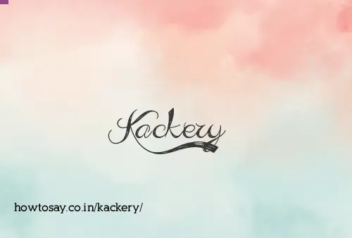 Kackery