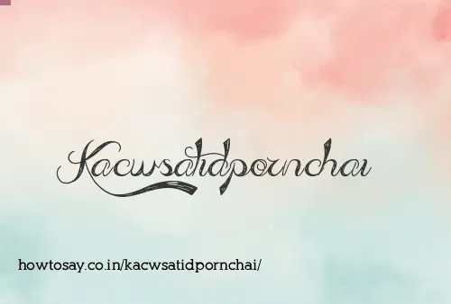 Kacwsatidpornchai