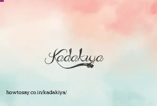 Kadakiya