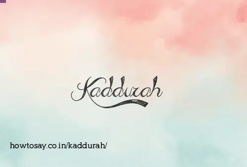Kaddurah