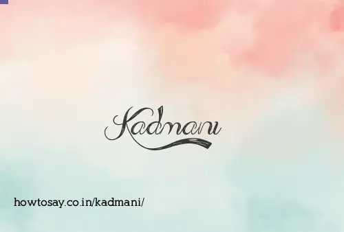 Kadmani