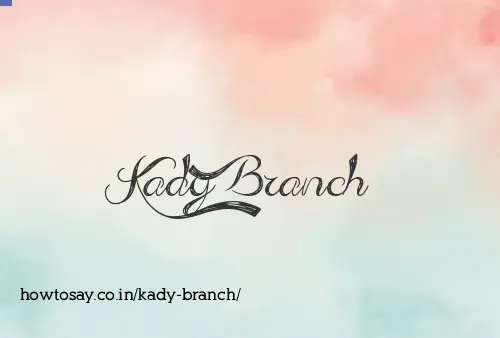 Kady Branch
