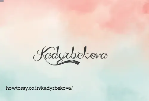 Kadyrbekova