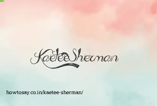 Kaetee Sherman