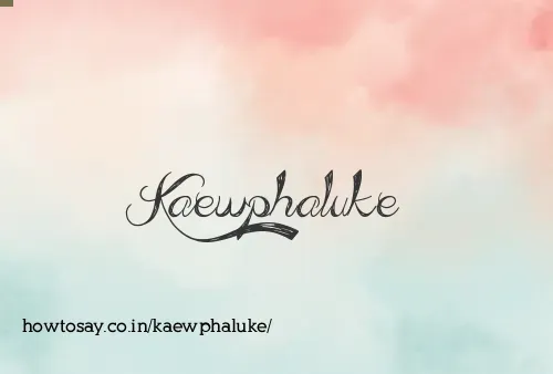 Kaewphaluke