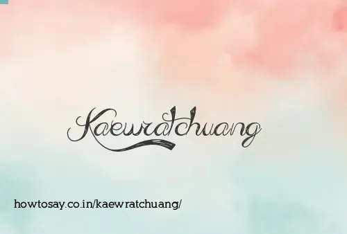 Kaewratchuang