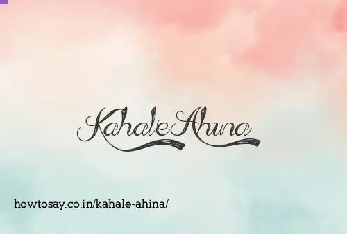 Kahale Ahina