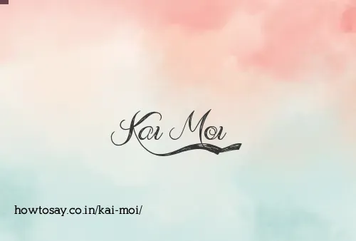 Kai Moi