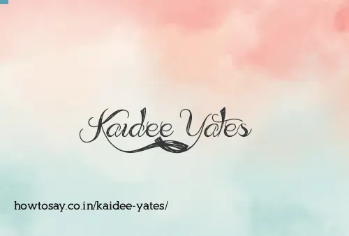 Kaidee Yates