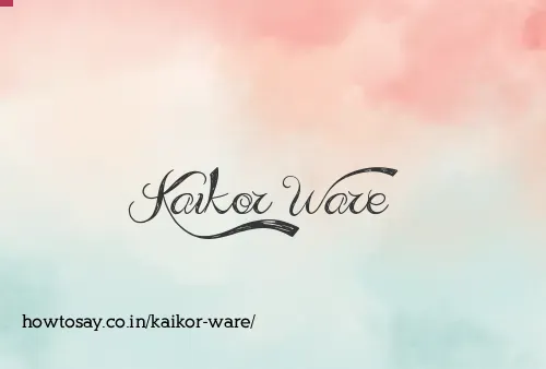 Kaikor Ware